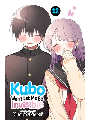 cover image of Kubo Won't Let Me Be Invisible, Volume 12